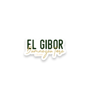 “El Gibor - Dumnezeu tare”
