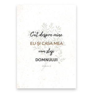 “Cât despre mine, eu și casa mea vom sluji Domnului.”

Iosua 24: 15