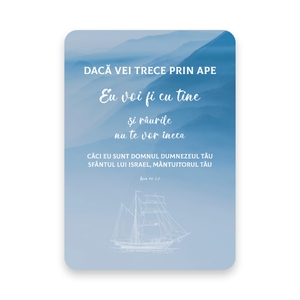 “Dacă vei trece prin ape, Eu voi fi cu tine și râurile nu te vor îneca; ... Căci Eu sunt Domnul Dumnezeul tău, Sfântul lui Israel, Mântuitorul tău!”

Isaia 43: 2,3